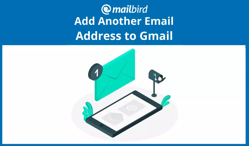 Add More Emails to Gmail: Why & How