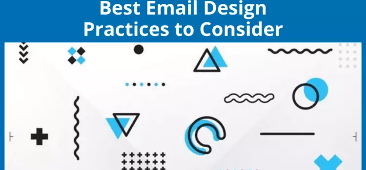 8 Best Email Design Practices to Consider Right Now