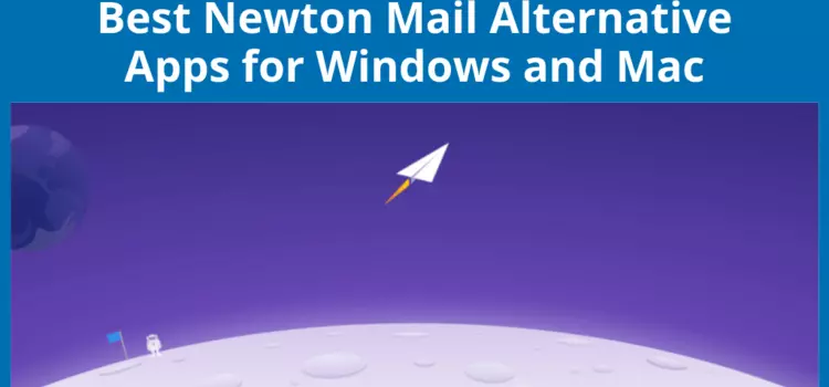 Best Newton Mail Alternative Apps for Windows and Mac
