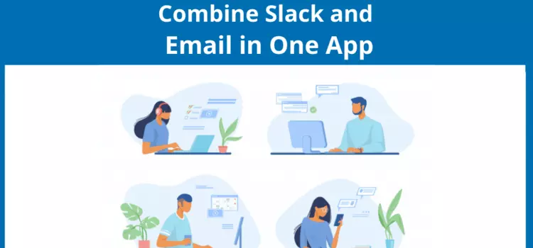 Unite Slack, Email, & Messaging