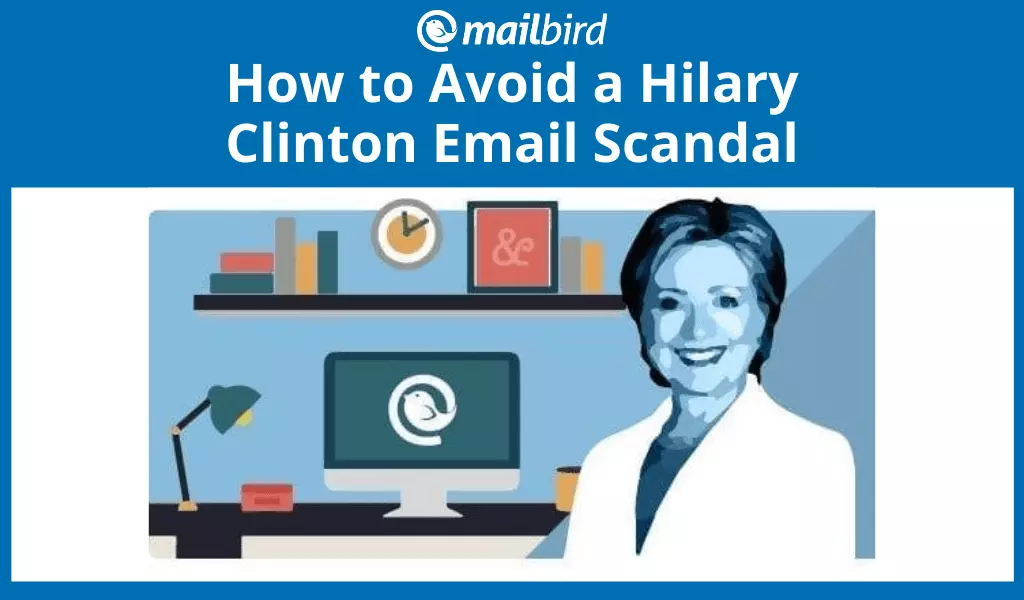 Avoid Clinton’s Email Pitfalls
