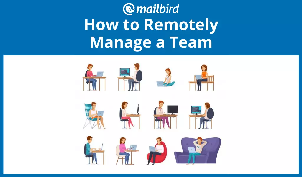 Quick Tips to Help Remotely Manage a Team