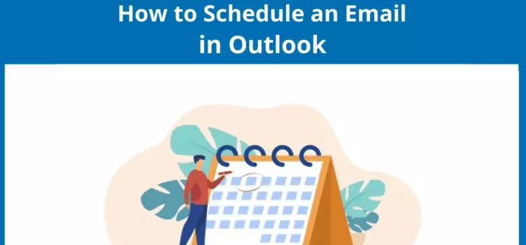 Scheduling Emails in Outlook: When & How