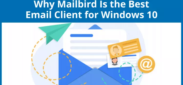 ¿Por qué Mailbird es el mejor cliente de correo electrónico para Windows 10 en 2019?