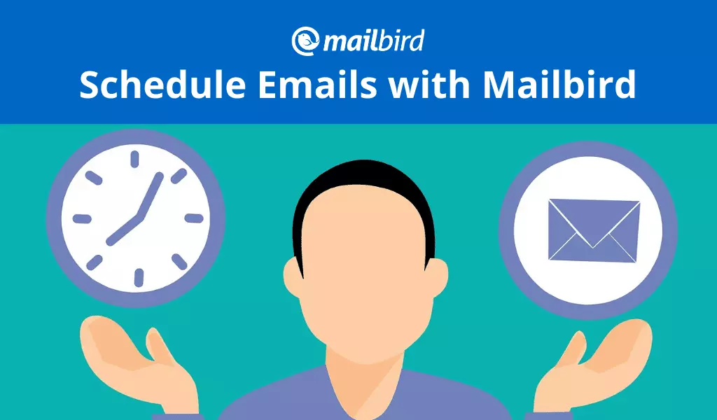 Be That Person: How to Schedule Email with Mailbird
