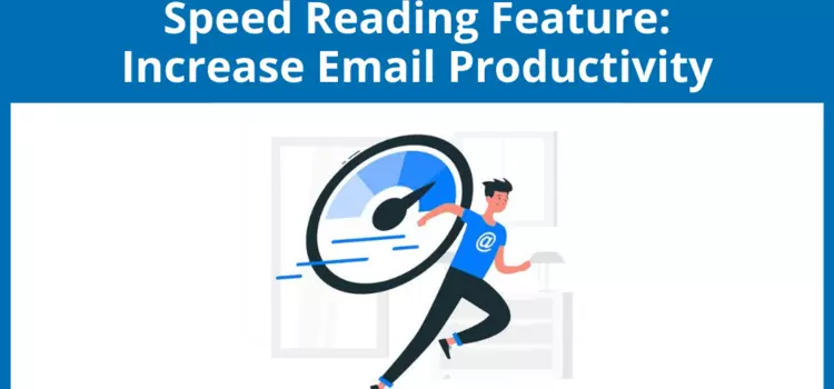 Speed Reading Feature: 3X Your Email Productivity