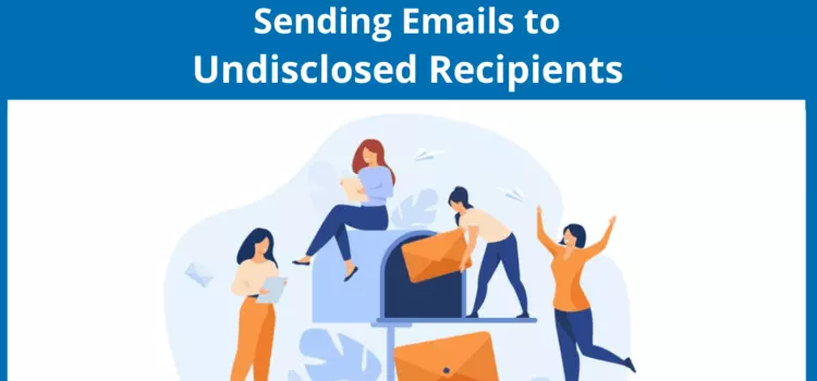 Send to Undisclosed Recipients: How-to