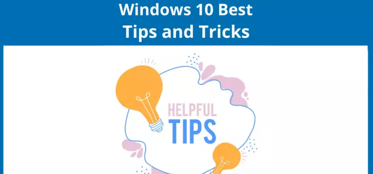 Windows 10 Best Tips and Tricks You Have to Try